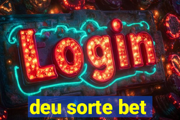 deu sorte bet